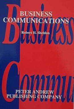 business communications 1st edition robert h. sheldon 946796505, 978-0946796502