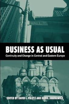business as usual continuity and change in central and eastern european 1st edition david l. paletz, karol