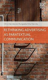 rethinking advertising as paratextual communication 1st edition chris hackley, rungpaka a. hackley