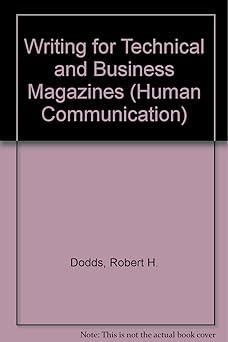 writing for technical and business magazines 1st edition robert h dodds 0471217255, 978-0471217251