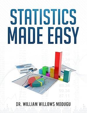 statistics made easy 1st edition dr william willows modugu 1981799788, 978-1981799787