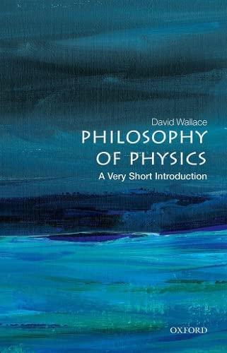 philosophy of physics a very short introduction 1st edition david wallace 0198814321, 978-0198814320
