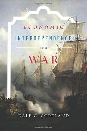 economic interdependence and war 1st edition dale c. copeland 0691161593, 978-0691161594