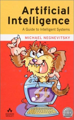 artificial intelligence a guide to intelligent systems 1st edition michael negnevitsky 0201711591,