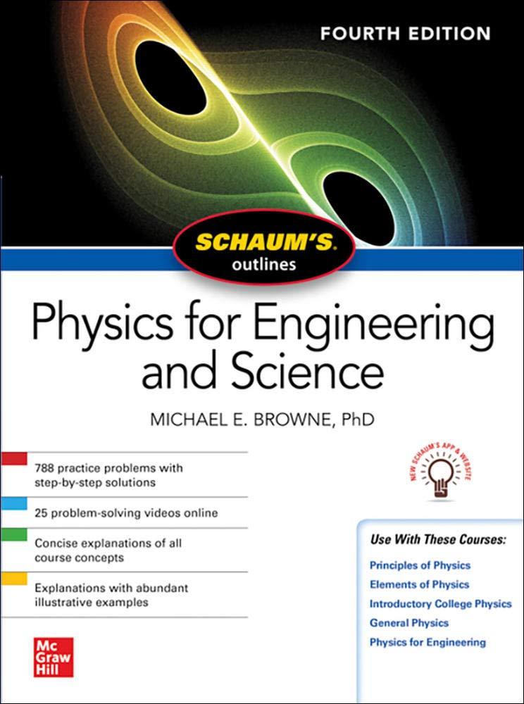 schaums outline of physics for engineering and science 4th edition michael browne 1260453839, 978-1260453836