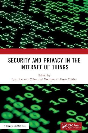 security and privacy in the internet of things 1st edition syed rameem zahra, mohammad ahsan chishti