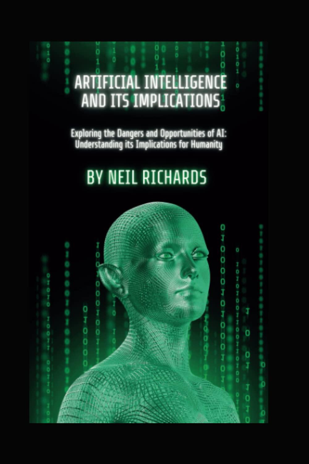 artificial intelligence and its implications exploring the dangers and opportunities of ai understanding its