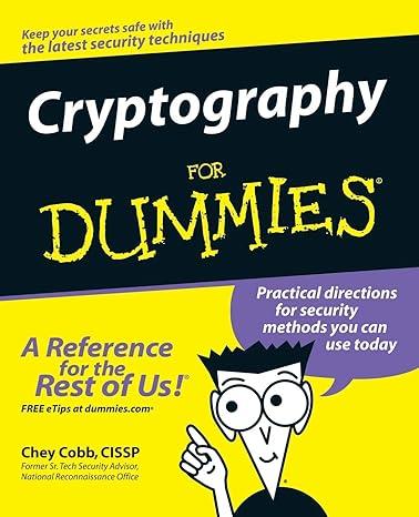 cryptography for dummies practical directions for security you can use today 1st edition chey cobb