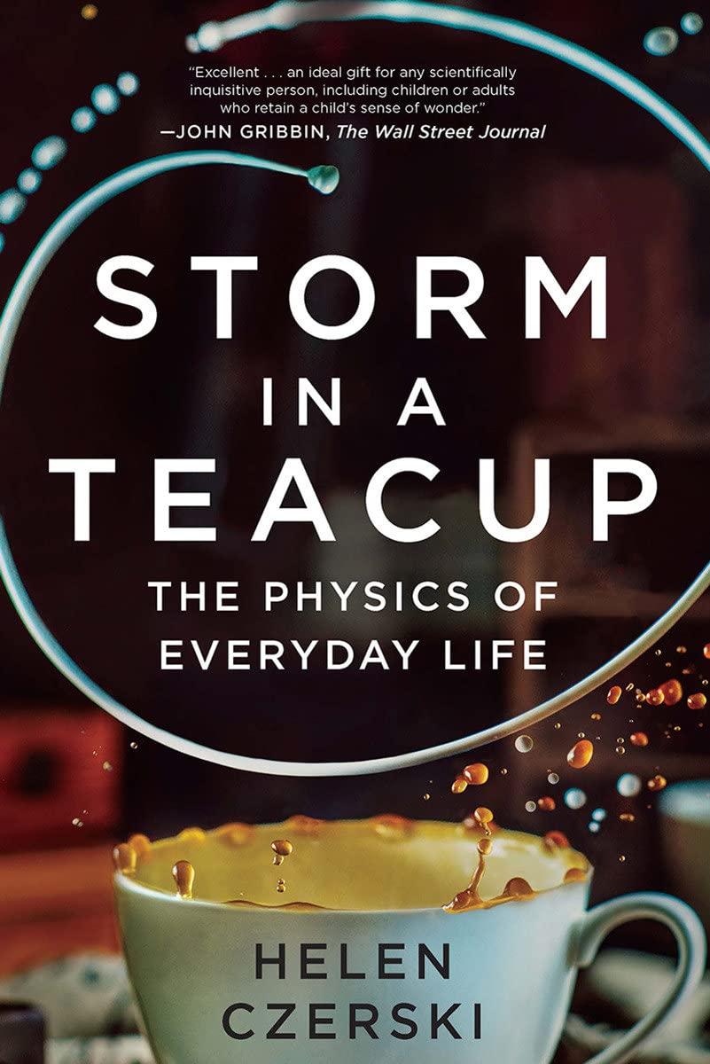 storm in a teacup the physics of everyday life 1st edition helen czerski 0393355470, 978-0393355475