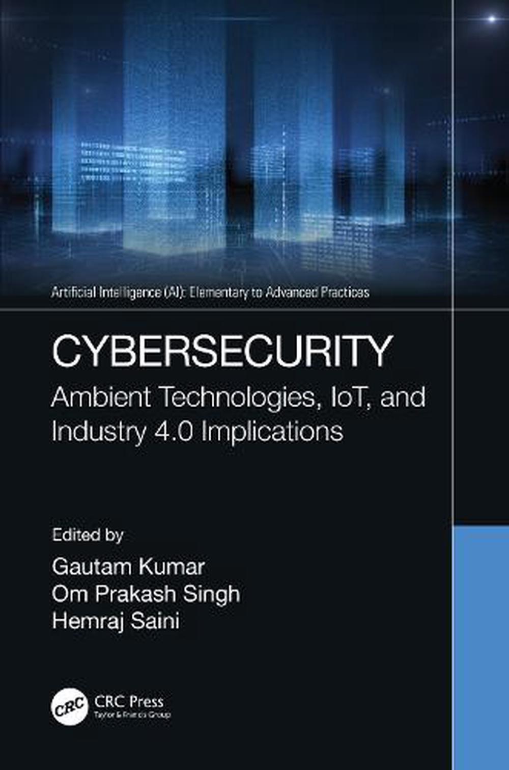 cybersecurity ambient technologies iot and industry 4.0 implications 1st edition gautam kumar, om prakash