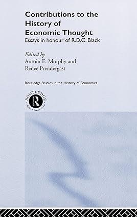 contributions to the history of economic thought essays in honor of r.d.c. black 1st edition antoin murphy ,