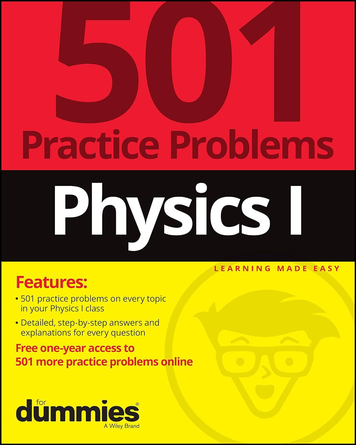 physics i 501 practice problems for dummies 1st edition the experts at dummies 1119883717, 978-1119883715