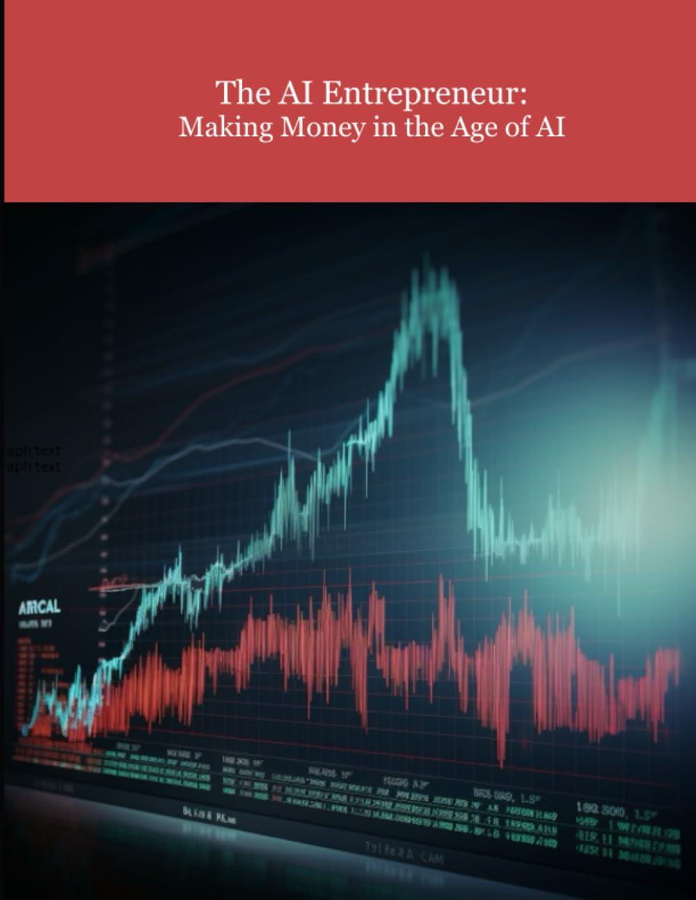 the ai entreprenuer making money in the age of ai 1st edition c.l. bennett b0cgl27ttv, 979-8859031900