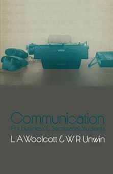 communication for business and secretarial students 1st edition lysbeth a woolcott, wendy r unwin 0333261755,
