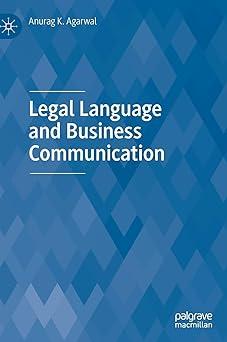 legal language and business communication 1st edition anurag k. agarwal 981137533x, 978-9811375330