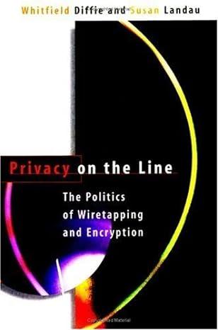 privacy on the line the politics of wiretapping and encryption 1st edition whitfield diffie, susan landau