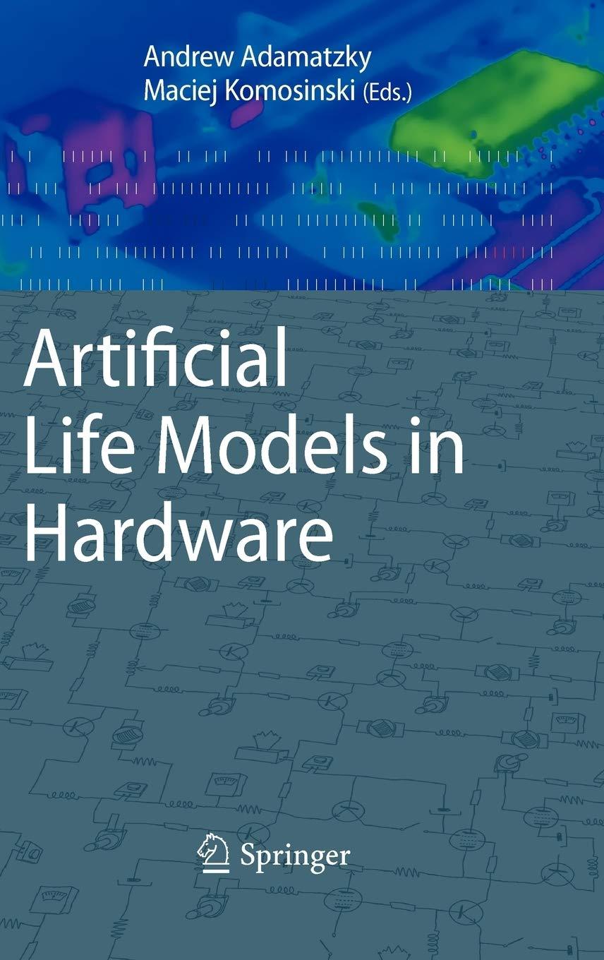 artificial life models in hardware 2009th edition andrew adamatzky , maciej komosinski 1848825293,