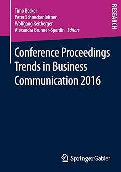 conference proceedings trends in business communication 2016 2016 edition timo becker (editor), peter