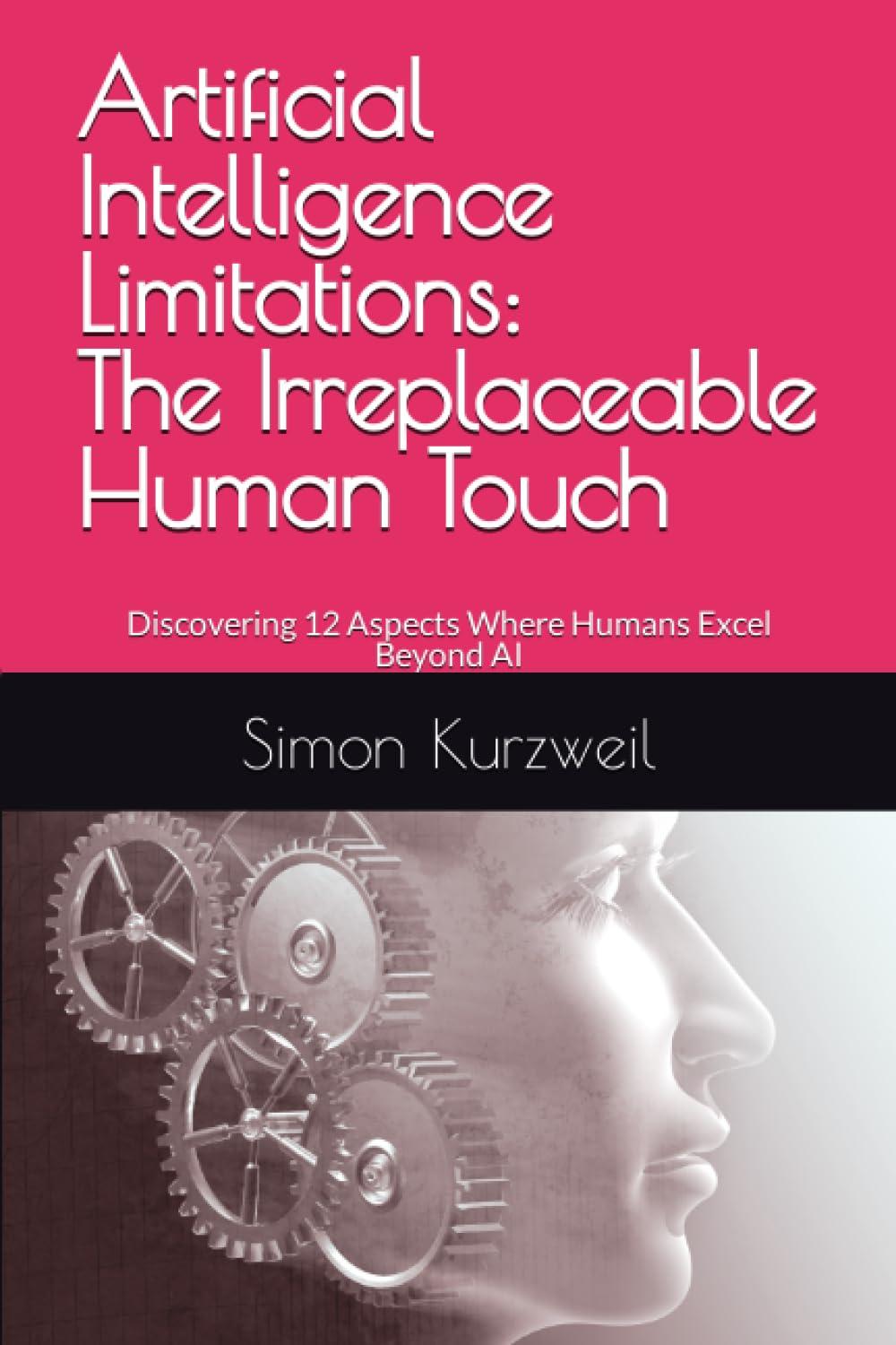 artificial intelligence limitations the irreplaceable human touch discovering 12 aspects where humans excel