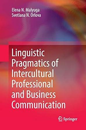 linguistic pragmatics of intercultural professional and business communication 1st edition elena n. malyuga,