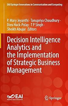 decision intelligence analytics and the implementation of strategic business management 1st edition p. mary