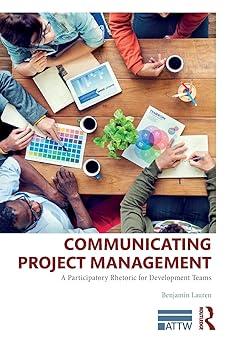 communicating project management 1st edition benjamin lauren 1138046426, 978-1138046429