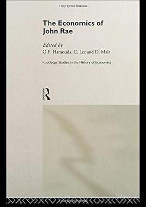 the economics of john rae 1st edition omar hamouda , c. lee , douglas mair 0415158672, 978-0415158671