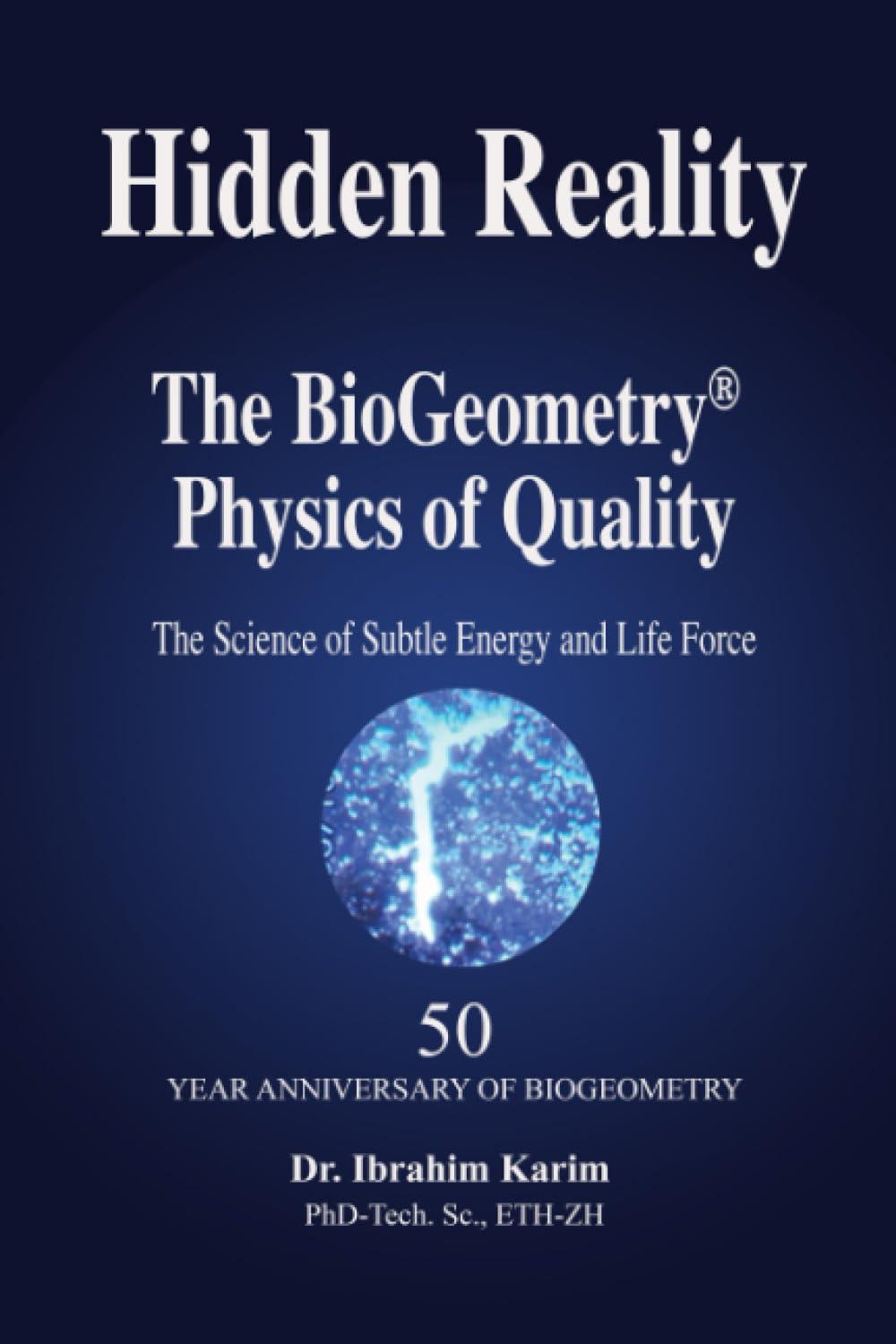 hidden reality the biogeometry physics of quality 1st edition ibrahim karim dr.sc. b0brdhsb3g, 979-8370712425