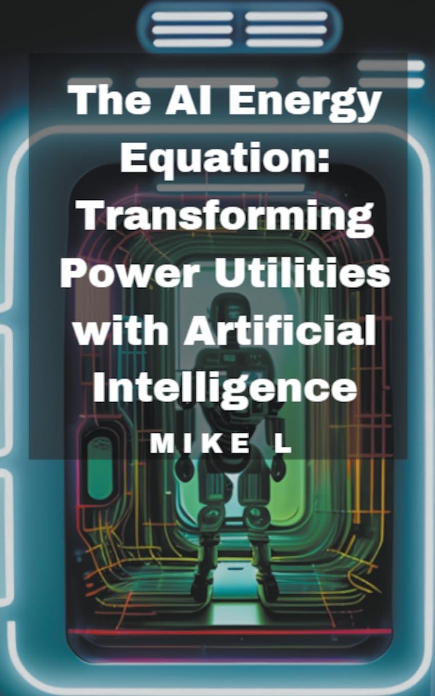 the ai energy equation transforming power utilities with artificial intelligence 1st edition mike l