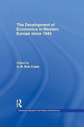 the development of economics in western europe since 1945 1st edition a. w. bob coats 1138866245,