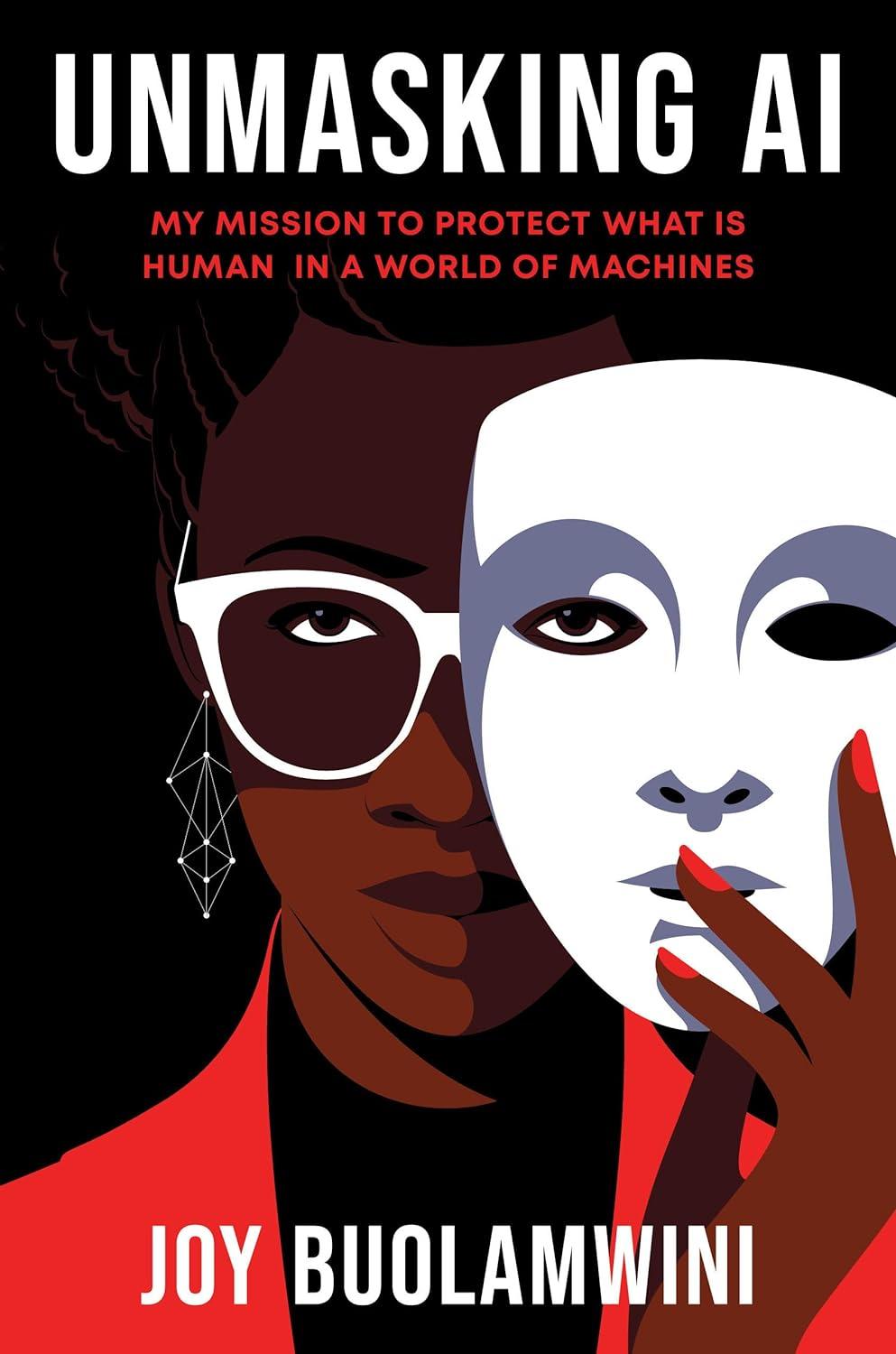 unmasking ai my mission to protect what is human in a world of machines 1st edition joy buolamwini