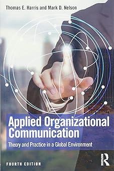 applied organizational communication theory and practice in a global environment 4th edition thomas e.