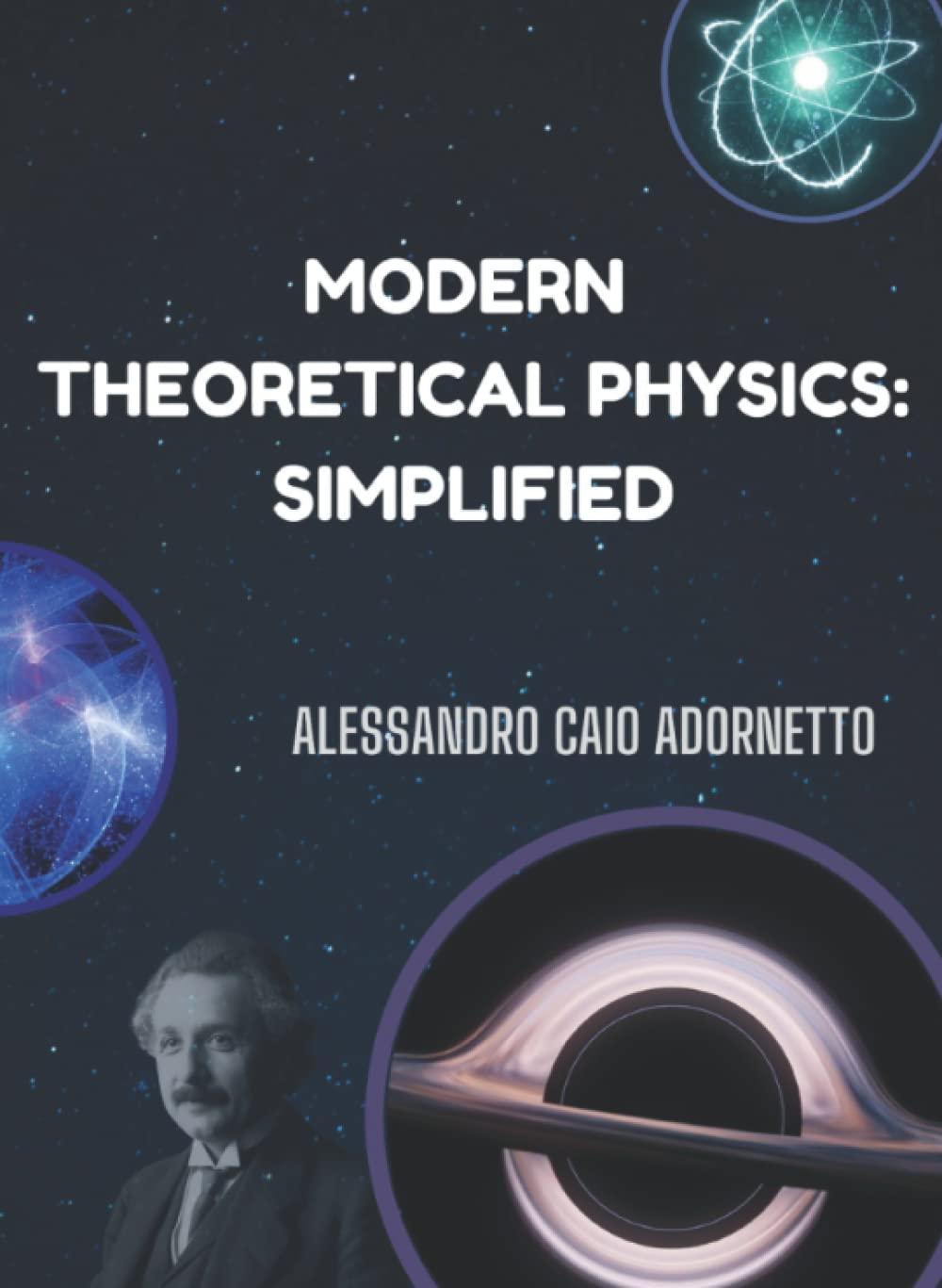 modern theoretical physics simplified 1st edition alessandro caio adornetto b0bgn97rtd, 979-8354399345