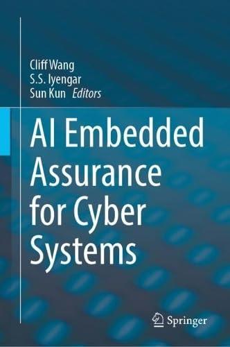ai embedded assurance for cyber systems 1st edition cliff wang , s.s. iyengar , sun kun 3031426363,