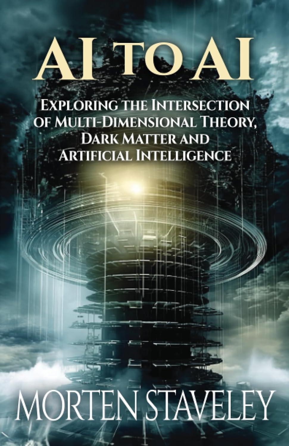 ai to ai exploring the intersection of multi dimensional theory dark matter and artificial intelligence 1st