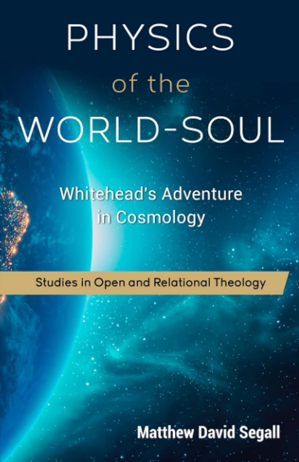 physics of the world soul alfred north whiteheads adventure in cosmology 1st edition matthew david segall,