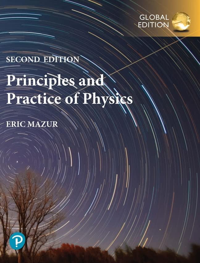principles and practice of physics global edition 2nd edition global edition eric mazur 1292364793,