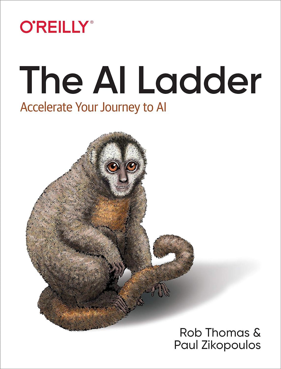 the ai ladder accelerate your journey to ai 1st edition rob thomas , paul zikopoulos 1492073431,