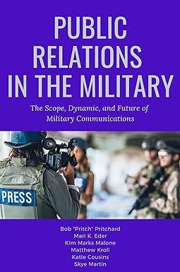 public relations in the military the scope dynamic and future of military communications 1st edition bob
