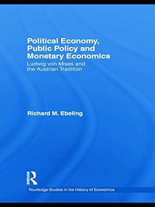 political economy public policy and monetary economics ludwig von mises and the austrian tradition 1st