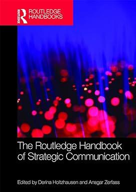 the routledge handbook of strategic communication 1st edition derina holtzhausen, ansgar zerfass 0367367734,