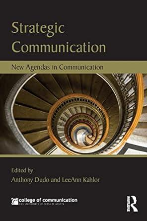 strategic communication new agendas in communication 1st edition anthony dudo, leeann kahlor 1138184799,