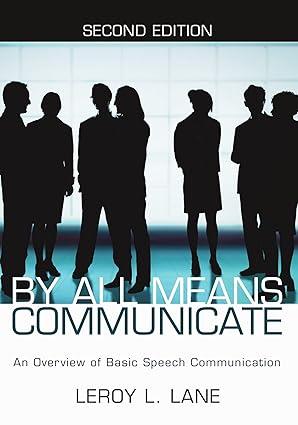 by all means communicate an overview of basic speech communication 2nd edition leroy l. lane 159752168x,