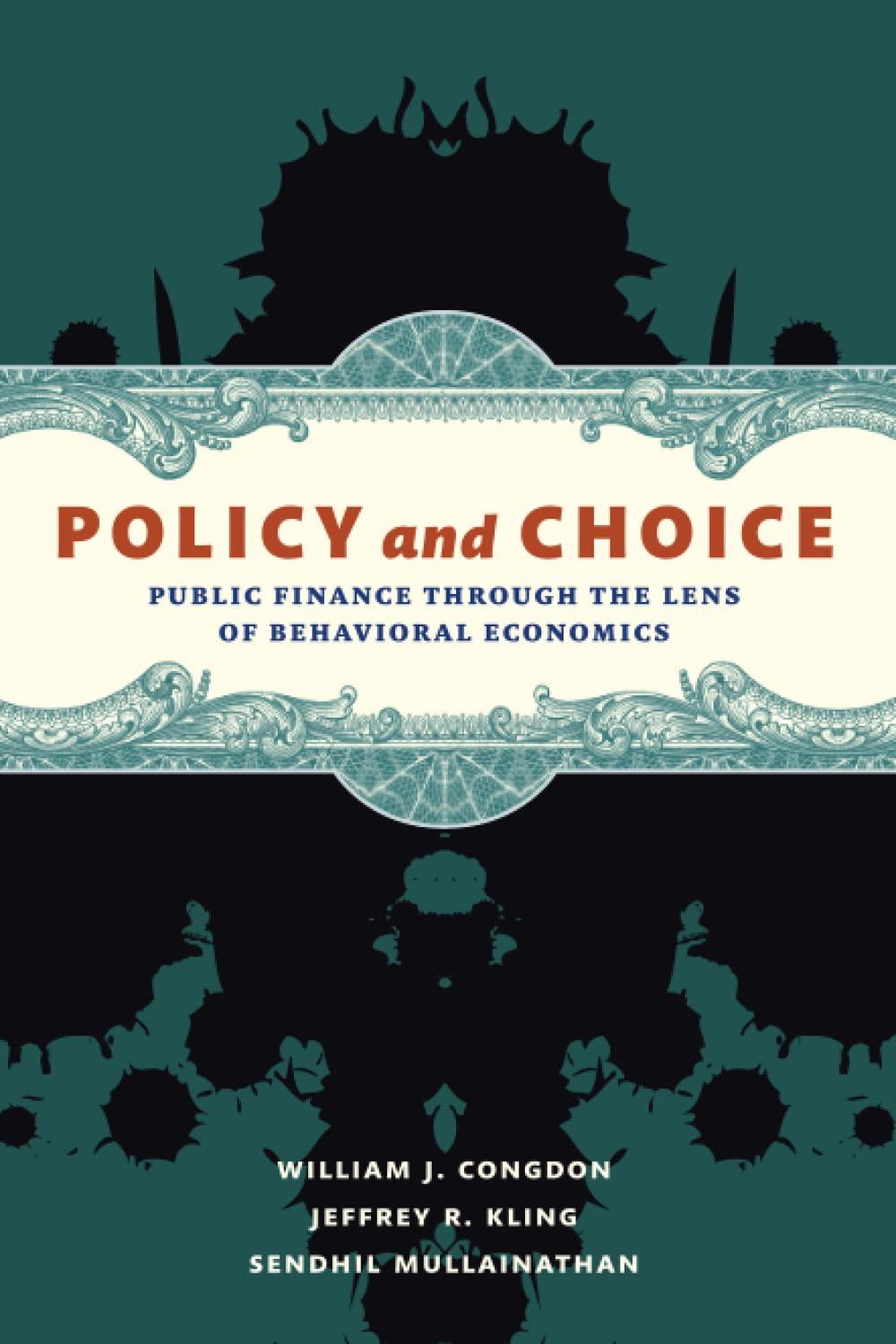 policy and choice public finance through the lens of behavioral economics 1st edition william j. congdon