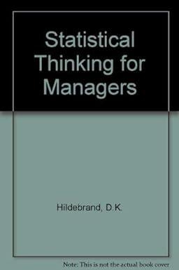 statistical thinking for managers 1st edition hildebrand, d.k 0534982530, 978-0534982539