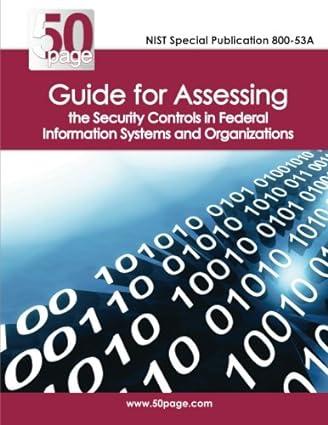 guide for assessing the security controls in federal information systems and organizations 1st edition nist,