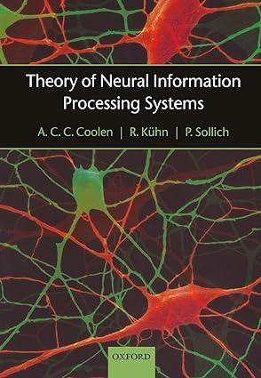 theory of neural information processing systems 1st edition a. c. c. coolen, r. kühn, p. sollich 0198530242,