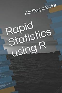 rapid statistics using r 1st edition kartikeya bolar 1973323656, 978-1973323655