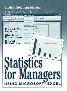 statistics for managers using microsoft excel student solutions manual 2nd edition david m. levine, mark l.