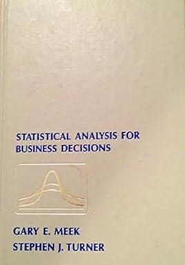 statistical analysis for business decisions 1st edition gary e. meek 039532274x, 978-0395322741